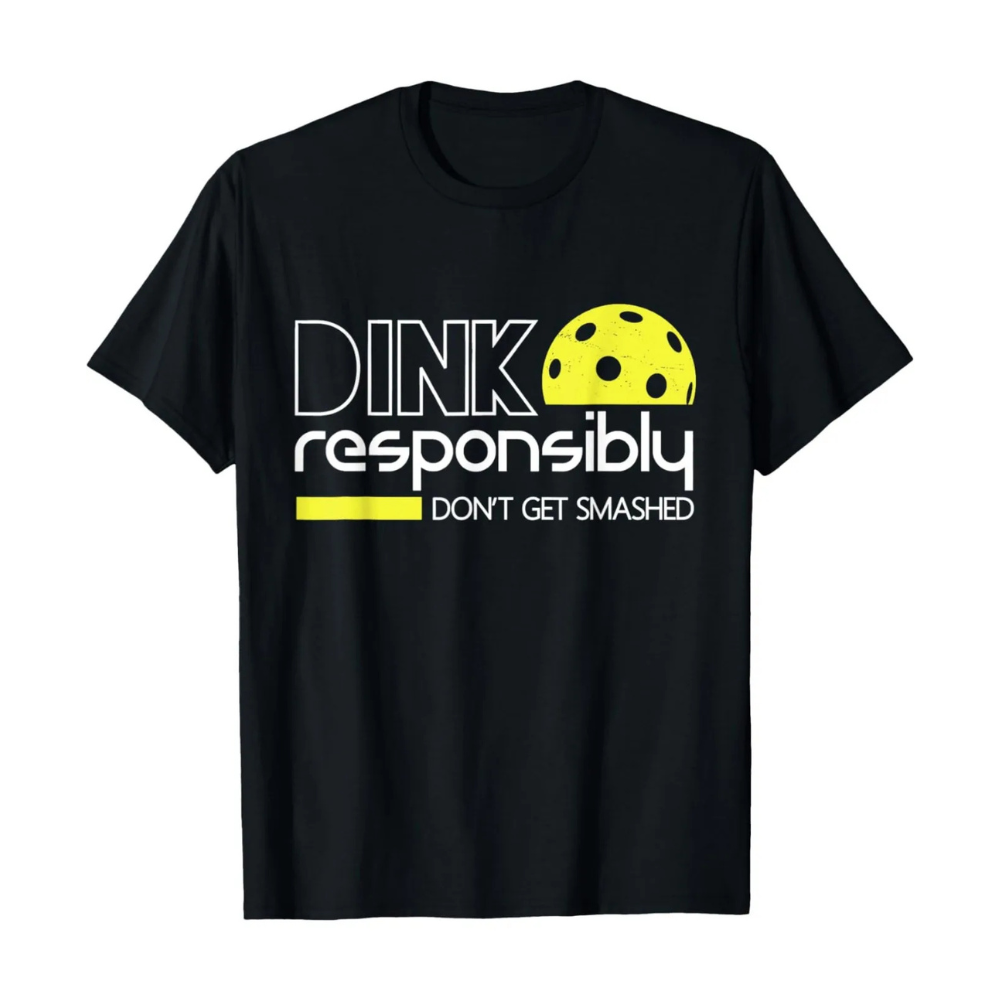 Dink Responsibly Tee